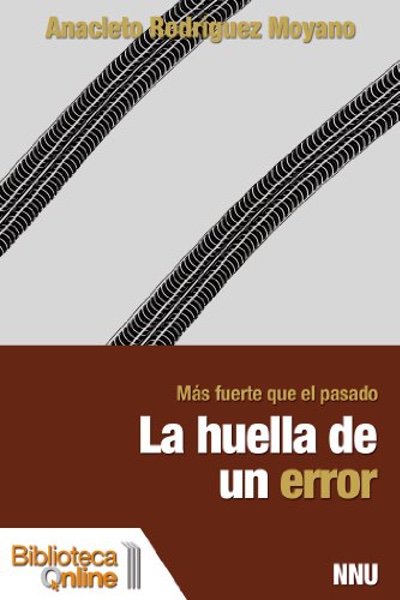 La huella de un error - Anacleto Rodríguez Moyano