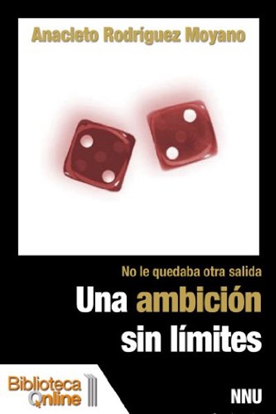 Una ambición sin límites - Anacleto Rodríguez Moyano