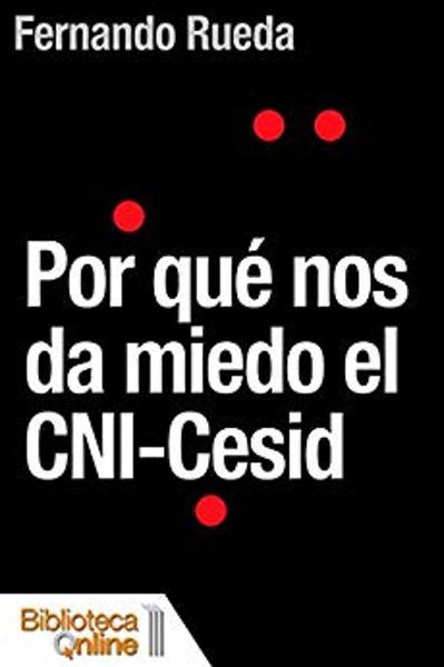 Por qué nos da miedo el CNI-Cesid - Fernando Rueda