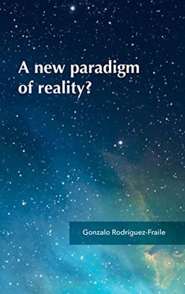 A new paradigm of reality? - Gonzalo Rodríguez Fraile