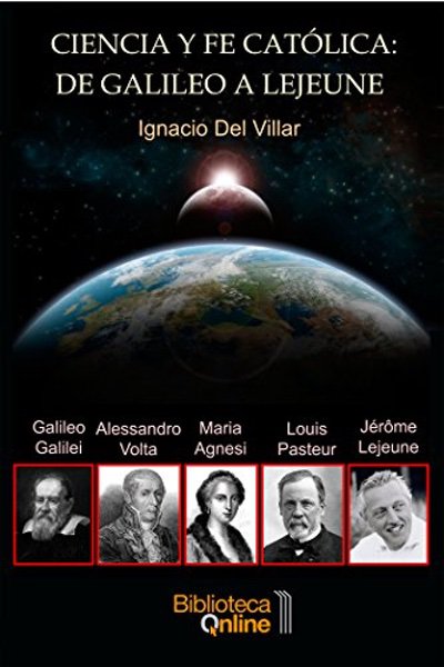 Ciencia y fe católica: de Galileo a Lejeune - Ignacio del Villar