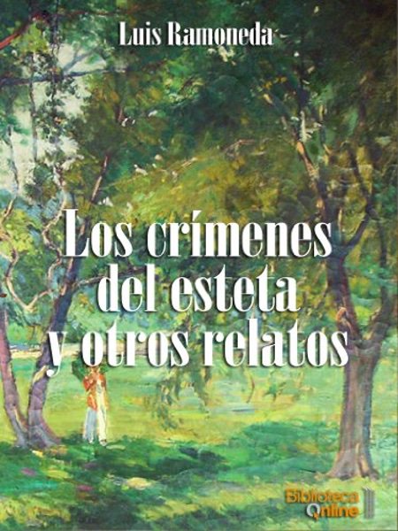 Los crímenes del esteta y otros relatos - Luis Ramoneda
